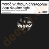 Mad8 Vs. Shawn Christopher - Deep Sleepless Night