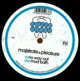 Majistrate And Pleasure - No Way Out / Mud Bath