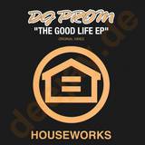 Dj Prom - The Good Life Ep