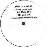 Monte & Düse - Baby Goes Lazy
