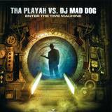 Tha Playah Vs.dj Mad Dog - Enter The Time Machine