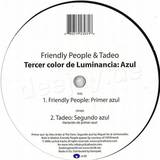 Friendly People & Tadeo - Tercer Color De Luminancia: Az