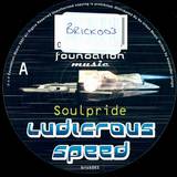 Soulpride - Ludicrous Speed/brain Smasher