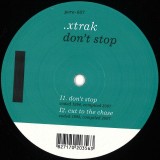 Xtrak ( Aka Todd Sines ) - Dont Stop