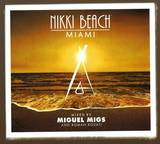 Nikki Beach Miami - Mixed By Miguel Migs