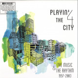 Playin' 4 The City - The Music & The Rhythm 1997-2003 (3x12")