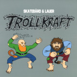 SKATEBÅRD & LAUER - TROLLKRAFT