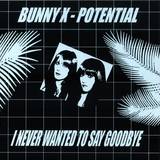 Bunny X - Potential