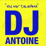 Dj Antoine - In My Dreams