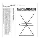 Mark Fell - Focal Music #3, #4, #5a, #5b