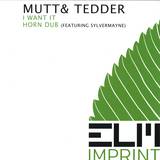 Mutt & Tedder - I Want It / Horn Dub