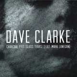 Dave Clarke - Charcoal Eyes (factory Floor Remix)