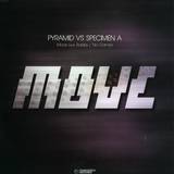 Pyramid Vs. Specimen A - Move Feat. Bobby