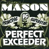 Mason Vs. Princess Superstar - Perfect (exceeder)