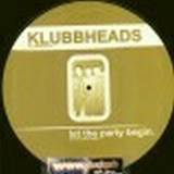 Klubbheads - Let The Party Begin