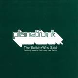 Planet Funk - *2* The Switch - Who Said