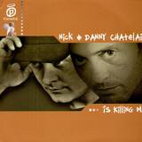 Nick & Danny Chatelain - Is Killing Me