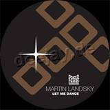 Martin Landsky - Let Me Dance