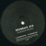 Brommage Dub - Carbon Oxide Ep