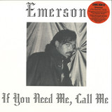 EMERSON - If You Need Me Call Me (Record Store Day 2019)