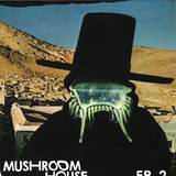 Various - Mushroom House Ep 2