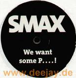 Smax - We Want Some Pussy