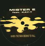 Mister E. Feat. Kay T. - When The Rain Begins To Fall