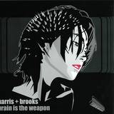 Harris & Brooks - Brain Is The Weapon