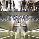 Nuff Noise - Fucking Cold Winter Ep