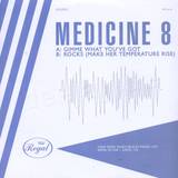 Medicine 8 - Gimme What You've Got