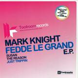 Mark Knight / Fedde Le Grand E - Susan / The Reason / Just Trip