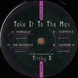 Tricky D - Take It To The Max