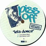 Piss Off Unknown - Lets Dance Now / Lets Dance La