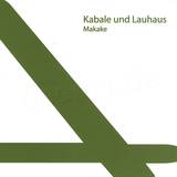 Kabale Und Lauhaus - Makake