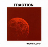FRACTION - MOON BLOOD