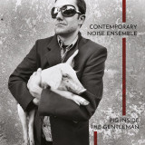 The Contemporary Noise Ensemble - Pig Inside The Gentleman LP 2x12"