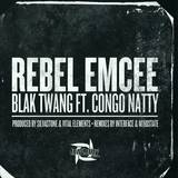 Blak Twang Ft Congo Natty, Silvastone And Vital Elements - Rebel Emcee