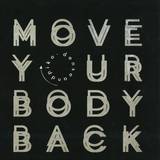 Dense & Pika - Move Your Body Back Ep