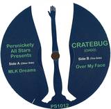 Persnickety All Stars Presents Cratebug - Mlk Dreams / Over My Face (cratebug Edits)