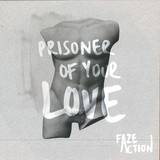 Faze Action - Prisoner Of Your Love Ep