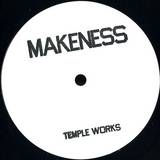 Makeness - Temple Works Ep