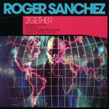 Roger Sanchez - 2gether
