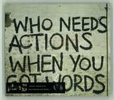 Plan B - Who Needs Actions When You Got Words