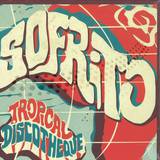 Sofrito - Tropical Discotheque 2x12"