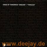 Kings Of Tomorrow - Dreams / Through