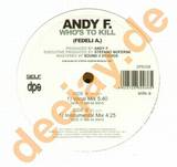 Andy F - Who's To Kill