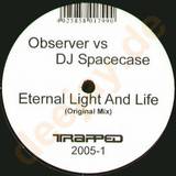 Observer Vs. Dj Spacecase - Eternal Light