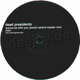 Dead Presidents - Wanna Be With You