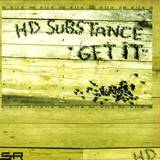 Hd Substance - Get It Ep