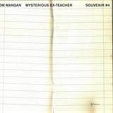 Tom Mangan - Mysterious Ex-teacher